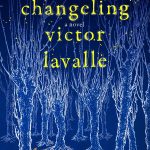 LaValle - Changeling - Leah Milne